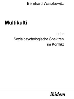 cover image of Multikulti oder Sozialpsychologische Spektren im Konflikt